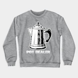 Pot Dealer Crewneck Sweatshirt